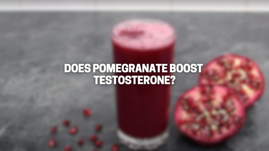 Does Pomegranate Actually Boost Testosterone Real Science Real Talk Great Green Wall