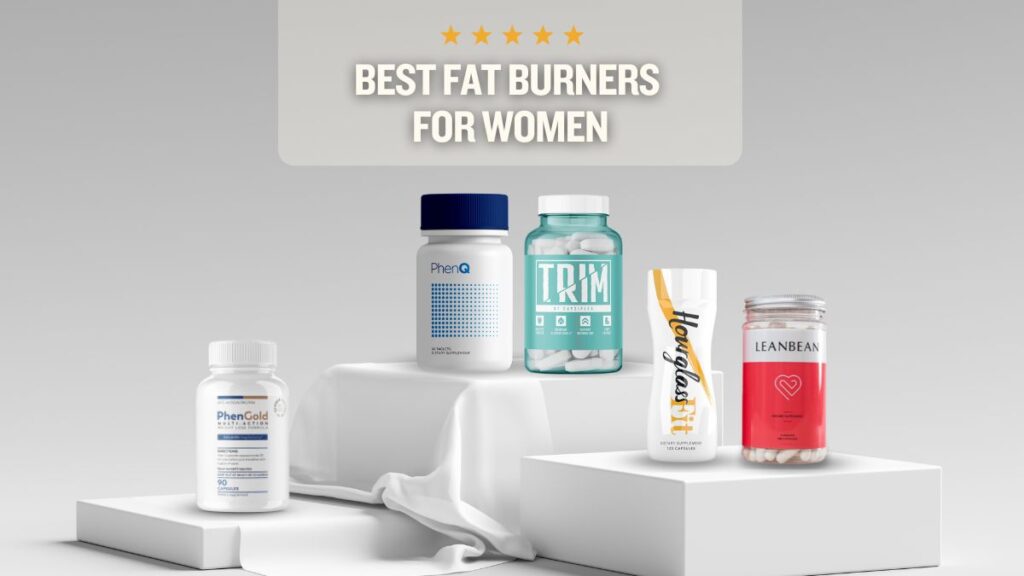 Best Fat Burners For Women 2024 Most Effective Pills On The Market Great Green Wall