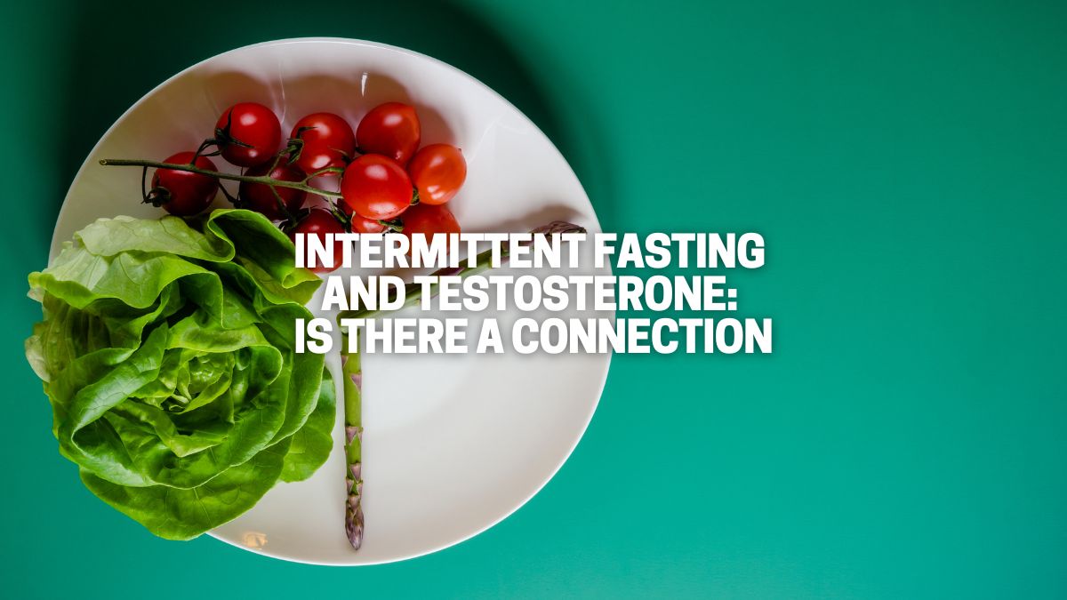Intermittent Fasting And Testosterone Is There A Connection Great Green Wall 